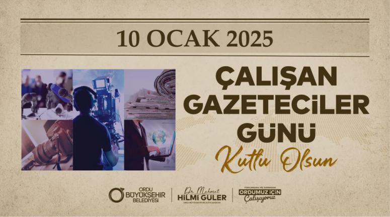 BAŞKAN GÜLER’DEN “10 OCAK ÇALIŞAN GAZETECİLER GÜNÜ” MESAJI