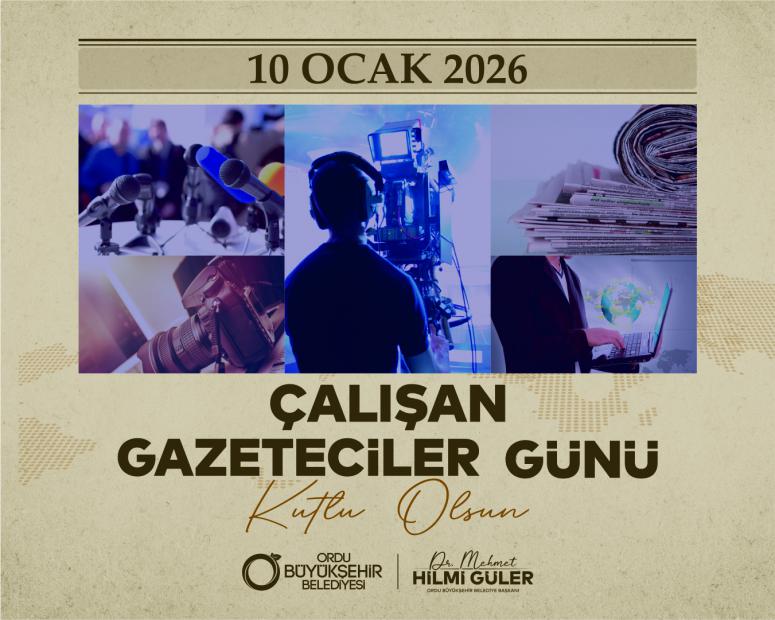 BAŞKAN GÜLER’DEN “10 OCAK ÇALIŞAN GAZETECİLER GÜNÜ” MESAJI
