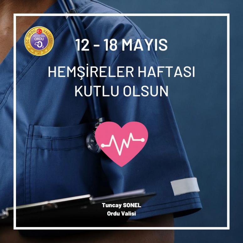 Valimiz Sayın Tuncay SONEL’in Hemşireler Haftası Mesajı