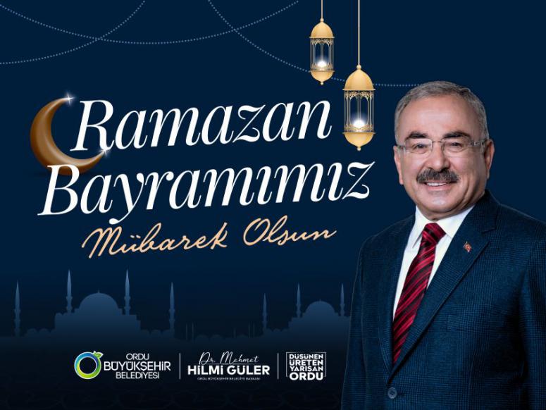 BAŞKAN GÜLER’DEN RAMAZAN BAYRAMI MESAJI