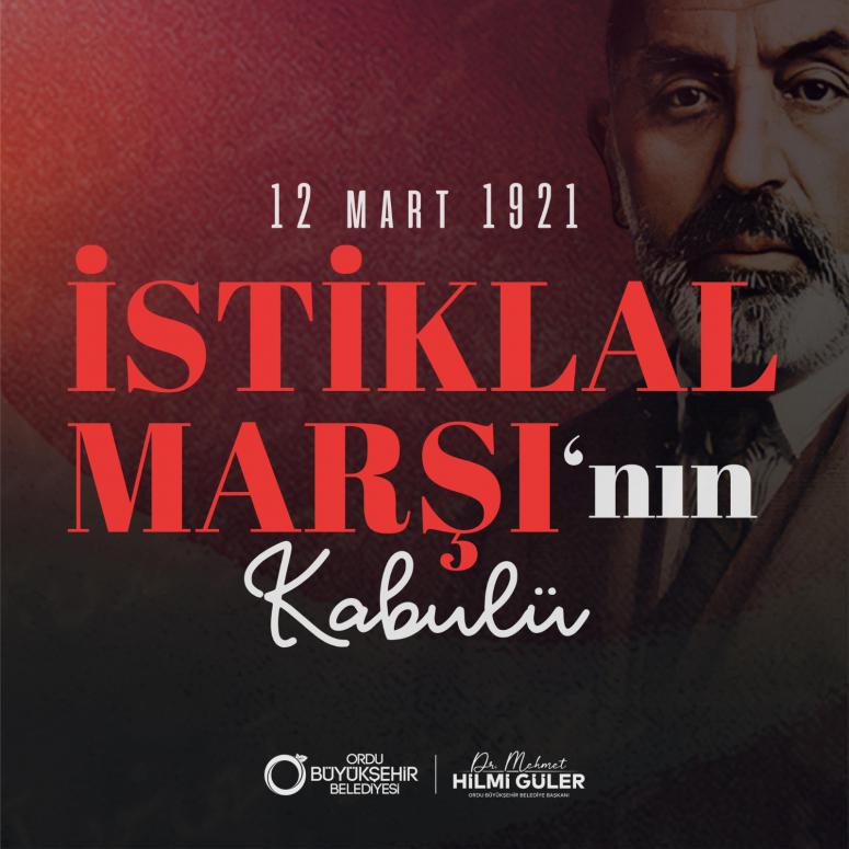 “İSTİKLAL MARŞIMIZ, MİLLİ BİRLİK VE BERABERLİK DUYGULARIMIZI DAİMA CANLI TUTARAK MİLLETİMİZE GÜÇ VERMEYE DEVAM EDECEK”