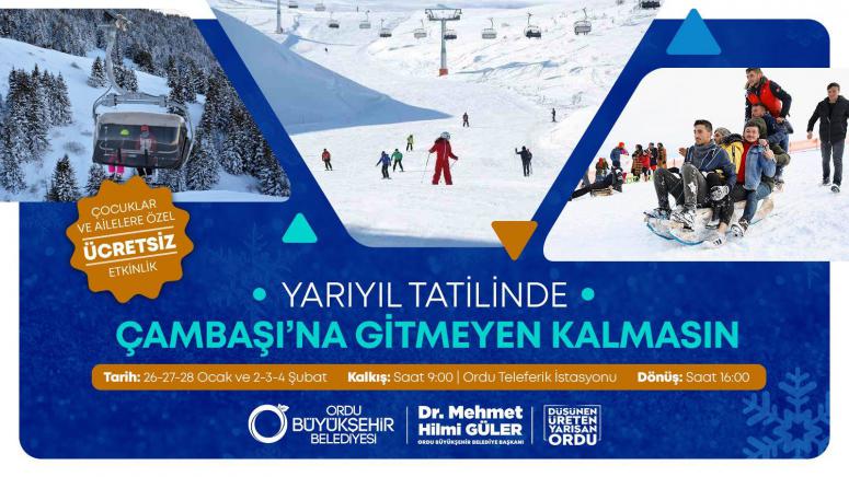 YARIYIL TATİLİNDE ÇAMBAŞI'NA GİTMEYEN KALMASIN