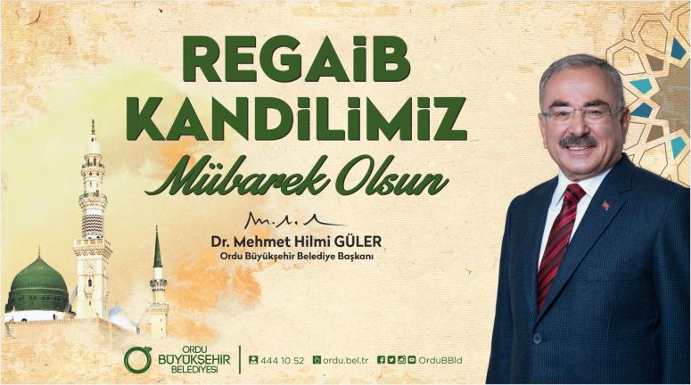 “REGAİB KANDİLİ’NİZİ TEBRİK EDİYORUM”