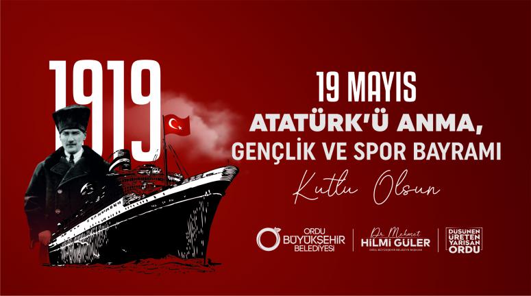 BAŞKAN GÜLER’DEN 19 MAYIS MESAJI
