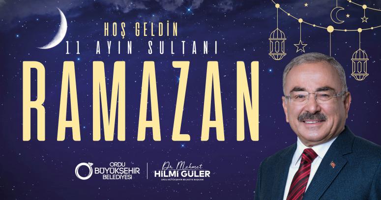 BAŞKAN GÜLER’DEN RAMAZAN AYI MESAJI