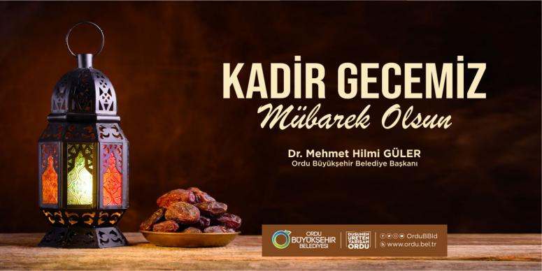 BAŞKAN GÜLER’DEN KADİR GECESİ MESAJI