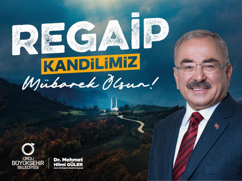 BAŞKAN GÜLER’DEN REGAİP KANDİLİ MESAJI