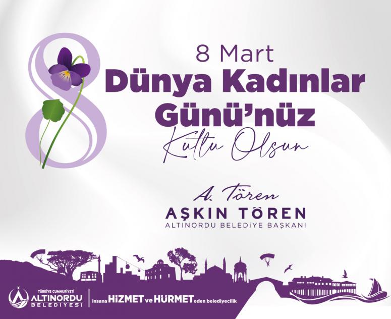 BAŞKAN TÖREN’DEN "8 MART DÜNYA KADINLAR GÜNÜ" MESAJI